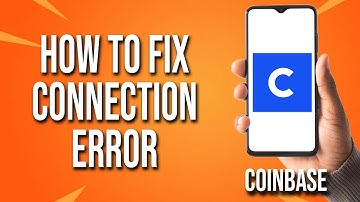 How To Fix Coinbase Connection Error