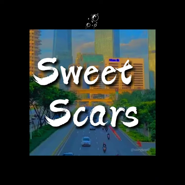 Story WA Aesthetic | Sweet Scars