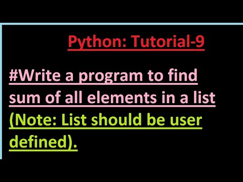 Python Tutorial: 9 - Python Program to Find Sum of All List Elements | Python for Beginners