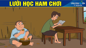 LƯỜI HỌC HAM CHƠI | Phim Hoạt Hình Hay Nhất - Truyện Cổ Tích | QUÀ TẶNG CUỘC SỐNG