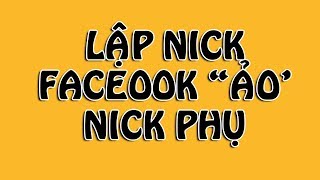 List 20+ cách tạo facebook ảo 2019 tốt nhất