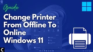 How To Change Printer from Offline to Online Windows 11? Guide [2022]