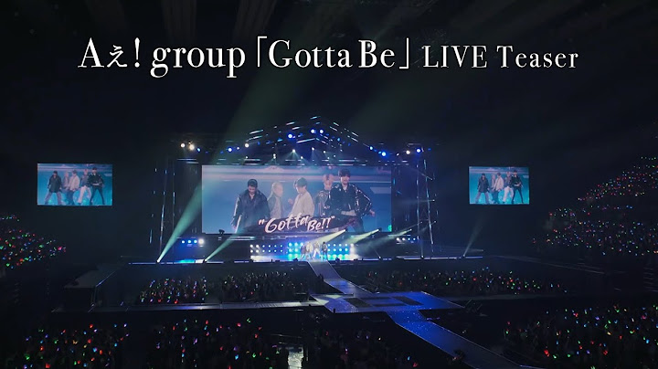 Aぇ! group 「Gotta Be」 LIVE Teaser