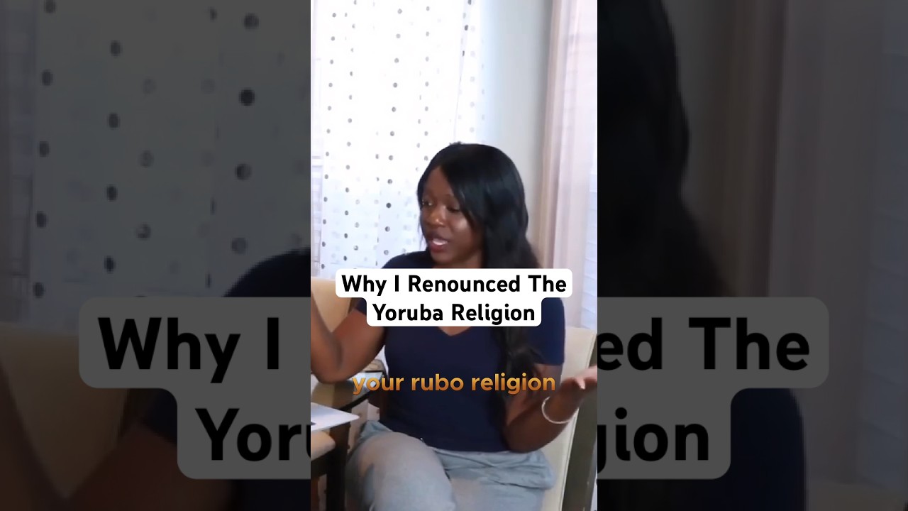 Why I Renounced The Yoruba Religion