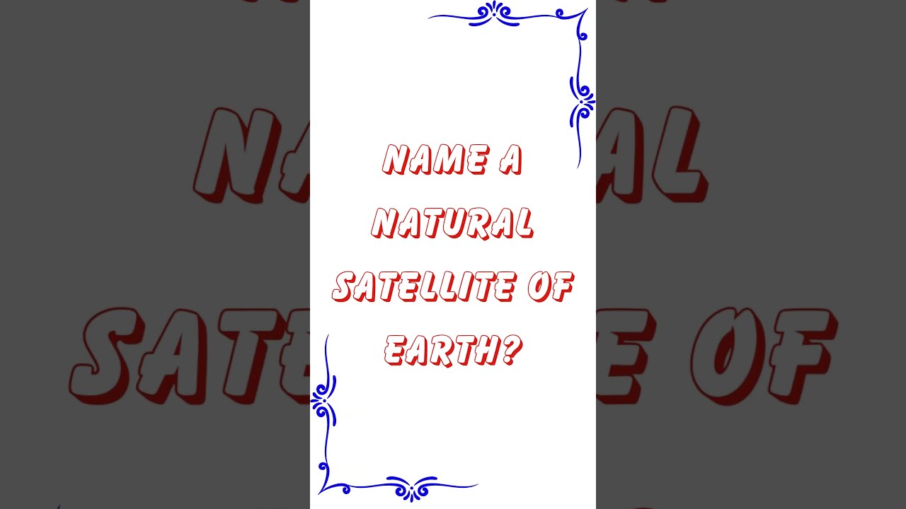Name a natural satellite of Earth #didyouknow #gk #knowledge #trending