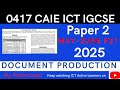 IGCSE ICT 0417 || P21 || 2025 || May - June || Document production