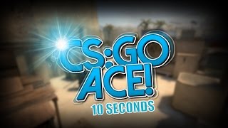 10 Second Ace - CS:GO