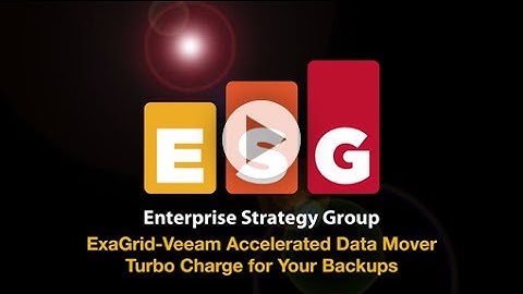 ExaGrid Systems Inc. and Veeam ESG Lab Review