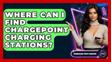 Where Can I Find ChargePoint Charging Stations? - Emerging Tech Insider