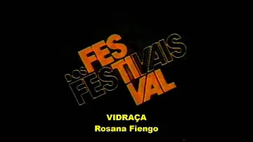 VIDRAÇA -  Rosana Fiengo  -  Festival dos Festivais TV GLOBO 1985