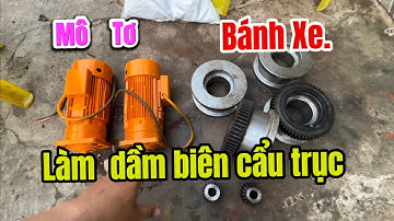 Bánh xe làm cẩu trục - mô tơ dầm biên - combo a e mua về tự gia công khung dầm - 0902091018