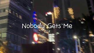 SZA - Nobody Gets Me ( Speed Up ) // Lyrics Video