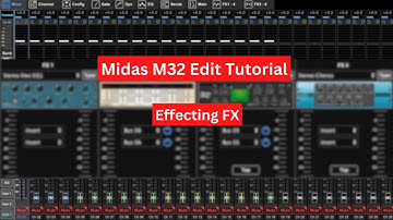 Midas M32 edit Tutorial Part 11 | FX Routing