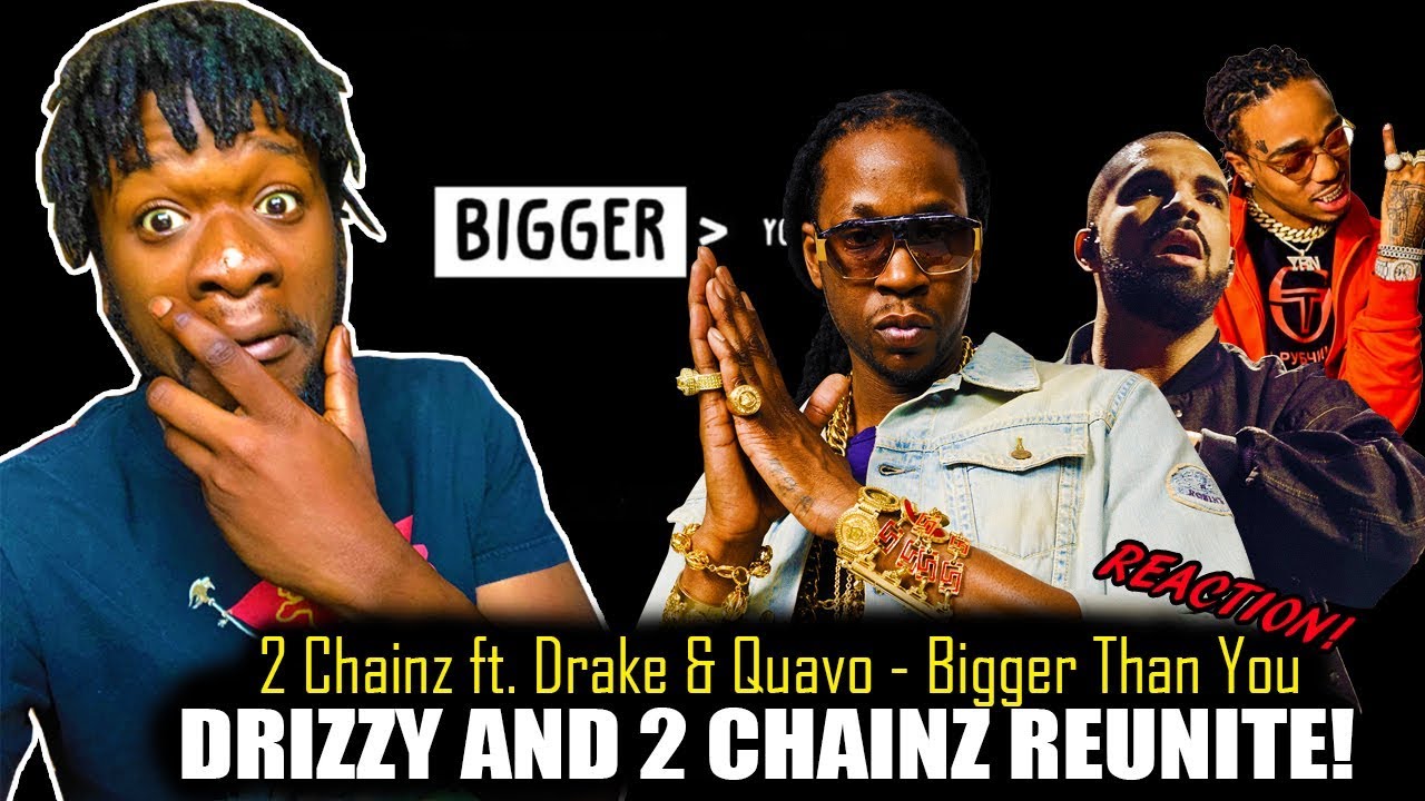 2 Chainz ft. Drake & Quavo - Bigger Than You (Official Audio) REACTION!