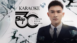 Sắp 30 - Trịnh Đình Quang | Karaoke Beat Gốc