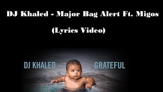 Dj Khaled - Major Bag Alert Ft. Migos (Lyrics Video)