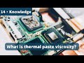 What is thermal paste viscosity?