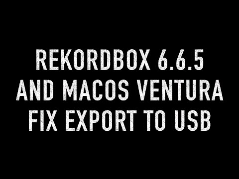 macOS Ventura and Rekordbox 6.6.5: fix export to CDJ USB