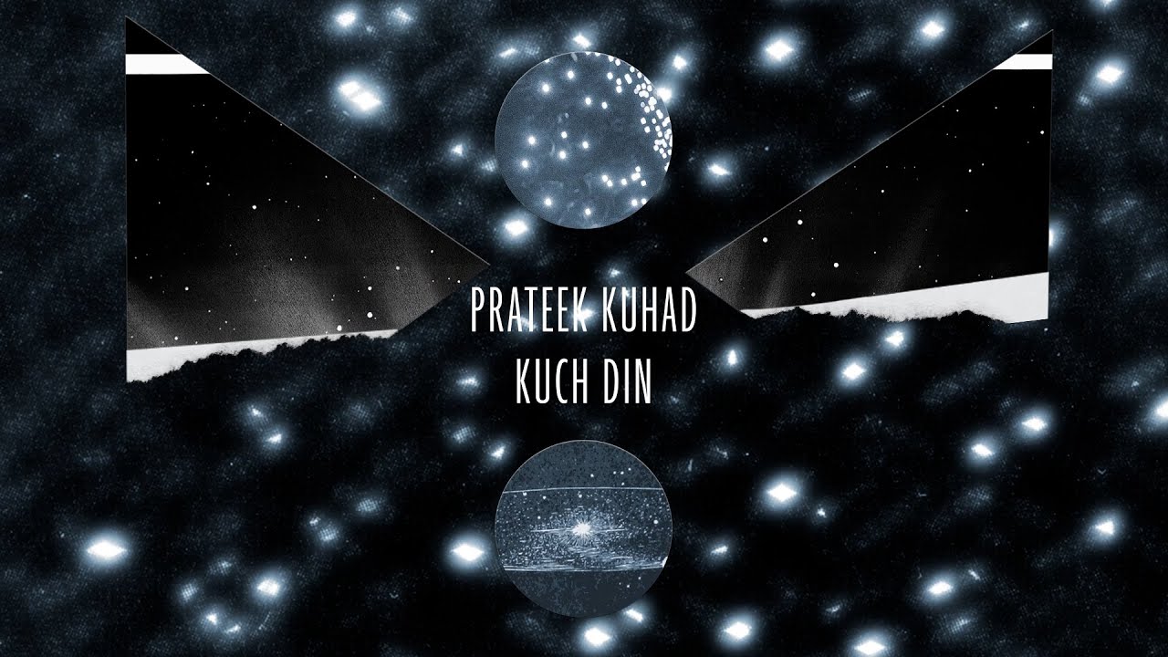 Prateek Kuhad   Kuch Din Official Lyric Video