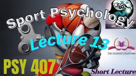 PSY407 || Lecture 13 || Sport Psychology || Short Lecture || VU Lectures