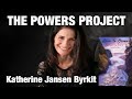 The Powers Project - Katherine Jansen Byrkit