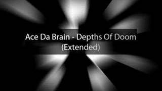 Ace Da Brain - Depths Of Doom (Extended)