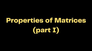 Mastering Matrix Operations: Exploring Key Properties and Techniques (PART ONE)