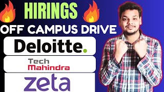 Deloitte , Zeta , Tech Mahindra Hiring Announced | OFF Campus Drive |Latest 2025, 2024 Batch Hiring