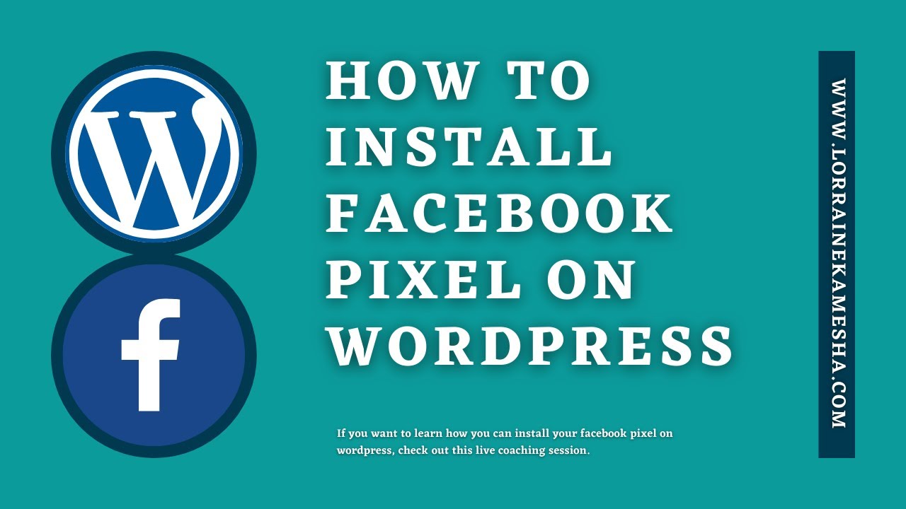 How to Install Facebook Pixel on WordPress | Lorraine Kamesha - YouTube