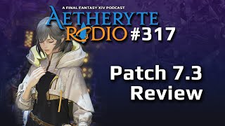 FFXIV Podcast Aetheryte Radio 317: Patch 7.3 Review