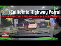 California Highway Patrol Chases Intoxicated Woman In Sacramento