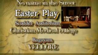 NO NAME IN THE STREET - An Easter play from CMC, Vellore (2007)