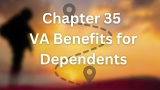 Supporting Your Loved Ones: Understanding Chapter 35 VA Benefits for Dependents