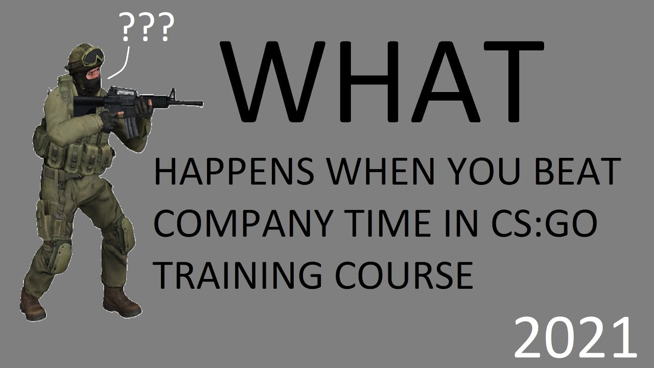what happens when you beat company time in CS:GO training course - YouTube