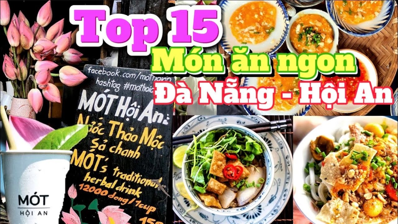 259. Top 15 món ăn ngon tại Tp.Đà Nẵng -Hội An: thịt luộc 2 da, mì quảng, bánh xèo, chè Liên, kem bơ
