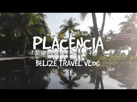 PLACENCIA BELIZE - Travel Vlog
