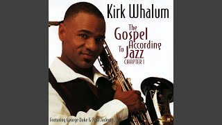 Video thumbnail of "Kirk Whalum - What the Lord Means to Me (Live)"