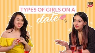 Types Of Girls On A Date  POPxo