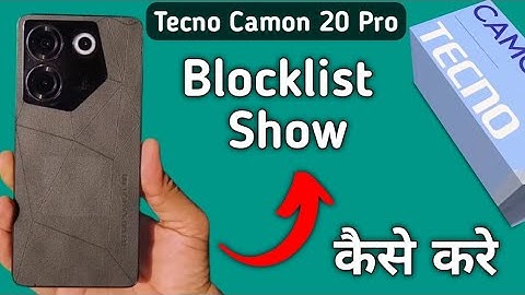 Tecno Camon 20 Pro blocklist kaise dekhe, how to see blocklist in tecno, how to unblock numbers in t