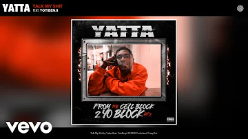 Yatta - Talk My Shit (Audio) ft. YotiBenji