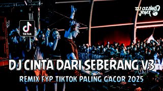 Download Lagu DJ CINTA DARI SEBERANG V3 !! DJ Viral Terbaru Full Bass | REMIX FYP TIKTOK PALING GACOR 2025 MP3 Download Lagu DJ CINTA DARI SEBERANG V3 !! DJ Viral Terbaru Full Bass | REMIX FYP TIKTOK PALING GACOR 2025 MP3