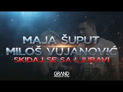 Maja Suput I Milos Vujanovic - Skidaj Se Sa Ljubavi