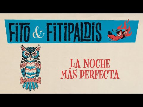 Fito & Fitipaldis - La noche más perfecta (Lyric Video Oficial)