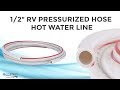 1/2" RV Pressurized Hose Hot Water Line