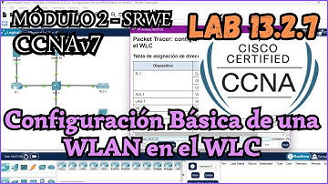 13.2.7 Packet tracer - Configuracion Basica de una WLAN en el WLC  (Resolucion)