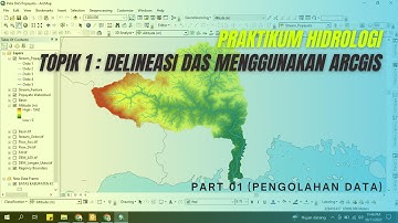 PRAKTIKUM HIDROLOGI | Topik 1 : Delineasi Daerah Aliran Sungai Menggunakan ArcGIS (Part 1)