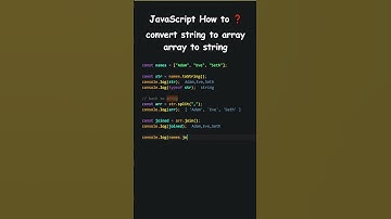 JavaScript Shorts · Converting String To Array - Array To String