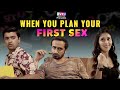 When You Plan Your First Sex | Ft. Abhinav Anand (Bade), Saad Bilgrami & Ruma Sharma | RVCJ