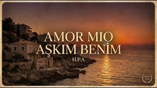 Amor Mio Aşkım Benim - H.p.a. 