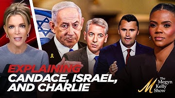 Megyn Kelly Breaks Down the Controversy Surrounding Candace Owens, Ackman, Israel, and Charlie Kirk